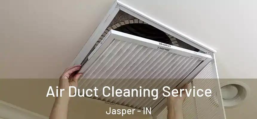  Air Duct Cleaning Service Jasper - IN
