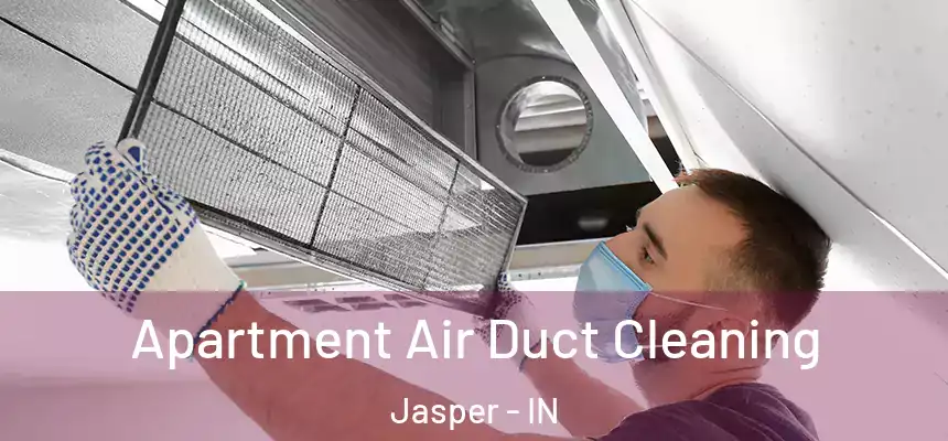  Apartment Air Duct Cleaning Jasper - IN