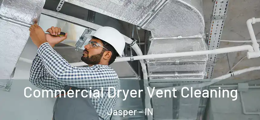  Commercial Dryer Vent Cleaning Jasper - IN