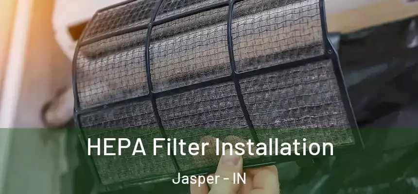  HEPA Filter Installation Jasper - IN