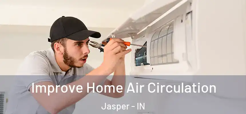  Improve Home Air Circulation Jasper - IN