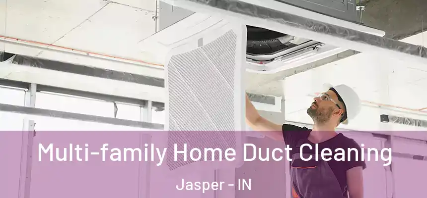  Multi-family Home Duct Cleaning Jasper - IN