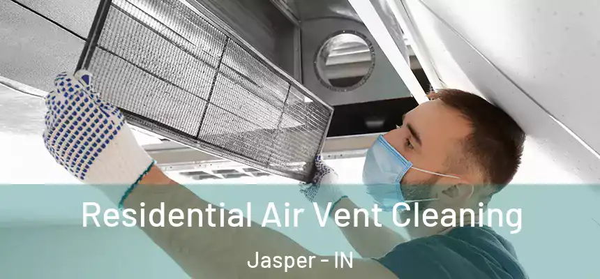  Residential Air Vent Cleaning Jasper - IN