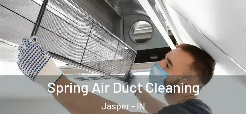  Spring Air Duct Cleaning Jasper - IN